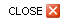 Close Me
